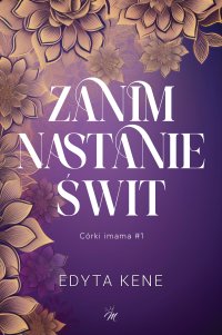 Zanim nastanie świt - Edyta Kene - ebook