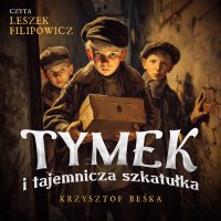 Tymek i tajemnicza szkatułka - Krzysztof Beśka - audiobook