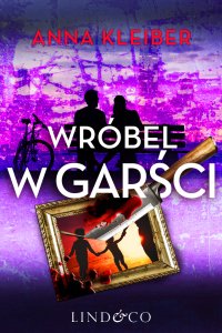 Wróbel w garści. Tom 3. Komedia zagadek - Anna Kleiber - ebook