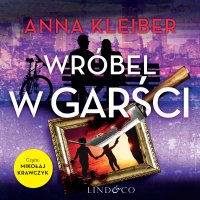 Wróbel w garści. Tom 3. Komedia zagadek - Anna Kleiber - audiobook