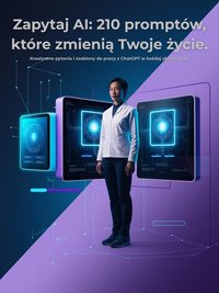 Zapytaj AI: 210 promptów, które zmienią Twoje życie. Kreatywne pytania i szablony do pracy z ChatGPT - Agata Dąbrowna - ebook