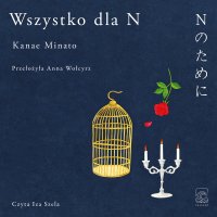 Wszystko dla N - Kanae Minato - audiobook