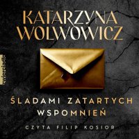 Śladami zatartych wspomnień - Katarzyna Wolwowicz - audiobook