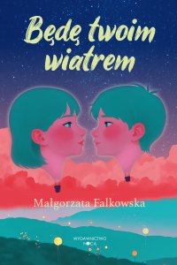 Będę twoim wiatrem - Małgorzata Falkowska - ebook