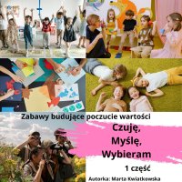 „Czuję, Myślę, Wybieram” – Część 1: Poczucie Wartości - Marta Kwiatkowska - ebook