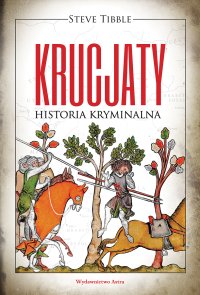 Krucjaty. Historia kryminalna - Dr Steve Tibble - ebook