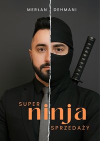 Super Ninja Sprzedaży - Merłan Dehmani - ebook