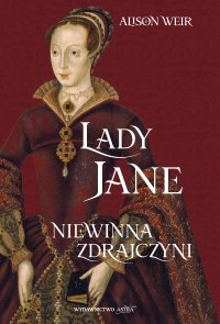 Lady Jane. Niewinna zdrajczyni - Allison Weir - ebook