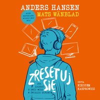 Zresetuj się. Jak zadbać o swój mózg w świecie ekranów - Mats Wänblad - audiobook