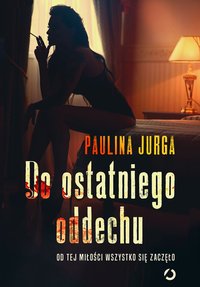 Do ostatniego oddechu - Paulina Jurga - ebook