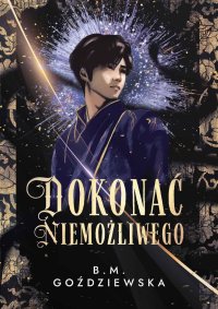 Dokonać niemożliwego - Beata Goździewska - ebook