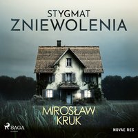 Stygmat zniewolenia - Mirosław Kruk - audiobook