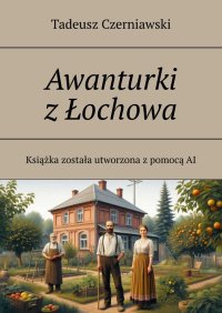 Awanturki z Łochowa - Tadeusz Czerniawski - ebook