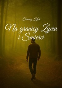 Na granicy Życia i Śmierci - Tomasz Król - ebook