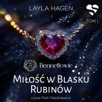 Miłość w blasku rubinów. Bennettowie. Tom 1 - Layla Hagen - audiobook