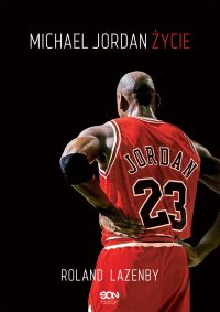 Michael Jordan. Życie - Roland Lazenby - ebook