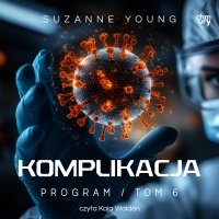 Komplikacja. Program. Tom 6 - Suzanne Young - audiobook