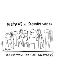 Rozmowy w średnim wieku - BARTŁOMIEJ MARCIN KAZUBSKI - ebook