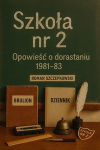 SZKOŁA NR 2 - Roman Szczepkowski - ebook