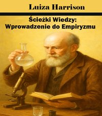 Ścieżki Wiedzy: Wprowadzenie do Empiryzmu - Luiza Harrison - ebook