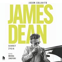 James Dean. Sekret życia - Jason Colavito - audiobook