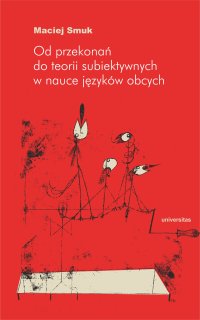 Od przekonań do teorii subiektywnych w nauce języków obcych - Maciej Smuk - ebook