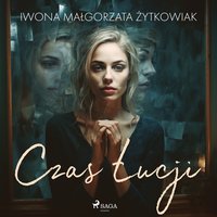 Czas Łucji - Iwona Małgorzata Żytkowiak - audiobook