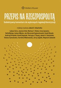 Przepis na Rzeczpospolitą.  Subiektywny komentarz do wybranych regulacji Konstytucji - Jakub Szlachetko - ebook