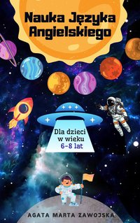 Nauka języka angielskiego - dla dzieci w wieku 6-8 lat - Agata Marta Zawojska - ebook