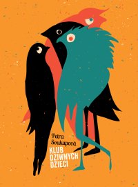 Klub dziwnych dzieci - Petra Soukupova - ebook
