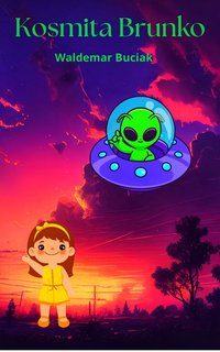 Kosmita Brunko - Waldemar Buciak - ebook
