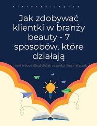 mini e-book: Jak zdobywać klientki w branży beauty - 7 sposobów które działają - Paweł Kapcia - ebook