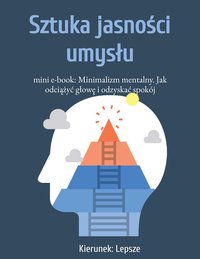 mini e-book: Minimalizm mentalny. Jak odciążyć głowę i odzyskać spokój - Paweł Kapcia - ebook