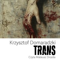 Trans - Krzysztof Domaradzki - audiobook
