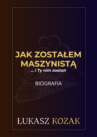 Jak zostałem maszynistą - Łukasz Kozak - ebook