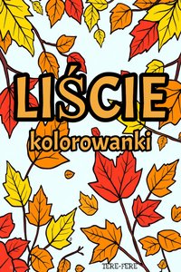Kolorowanki jesienne liście dla dzieci: PDF do wydruku - Mila Bellamy - ebook