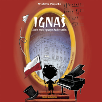 Ignaś. Zanim został Ignacym Paderewskim - Wioletta Piasecka - audiobook
