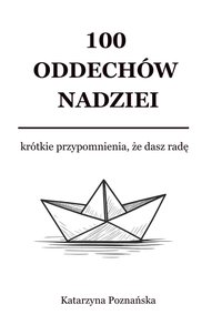 100 oddechów nadziei: Krótkie przypomnienie, że dasz radę - Katarzyna Poznańska - ebook
