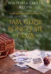 Tam, gdzie kończy się cisza - Wiktoria Emilia Regin - ebook