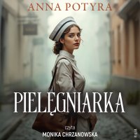 Pielęgniarka - Anna Potyra - audiobook