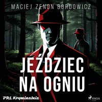 Jeździec na ogniu - Maciej Zenon Bordowicz - audiobook