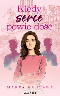 Kiedy serce powie dość - Marta Kurzawa - ebook