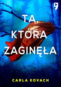 Ta, która zaginęła. Detektyw Gina Harte. Tom 11 - Carla Kovach - ebook