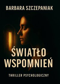 Światło wspomnień - Barbara Szczepaniak - ebook