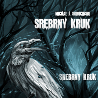 Srebrny Kruk (opowiadanie) - Michał J. Sobociński - audiobook