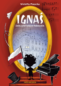 Ignaś. Zanim został Ignacym Paderewskim - Wioletta Piasecka - ebook