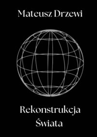 Rekonstrukcja Świata - Mateusz Drzewi - ebook