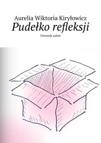 Pudełko refleksji - Aurelia Kiryłowicz - ebook
