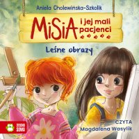 Misia i jej mali pacjenci. Leśne obrazy - Aniela Cholewińska-Szkolik - audiobook