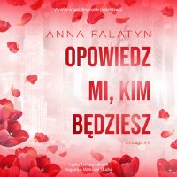 Opowiedz mi, kim będziesz - Anna Falatyn - audiobook